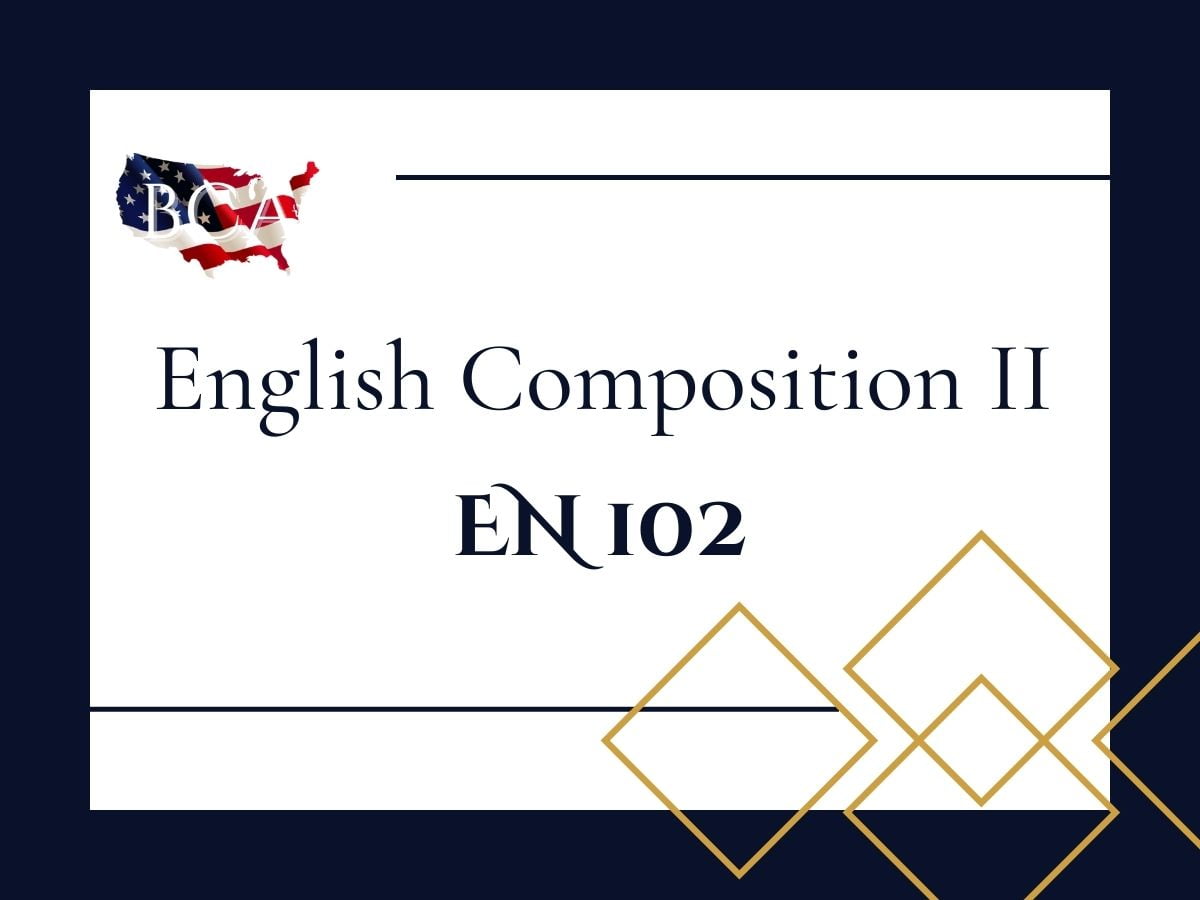 EN 102 - English Composition II - Baptist College of America