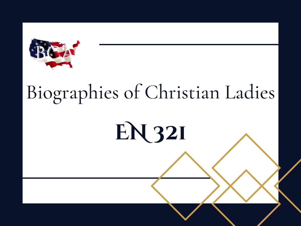 EN321 Biographies of Christian Ladies Baptist College of America